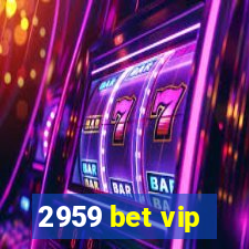 2959 bet vip